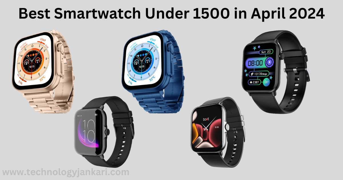 Best Smartwatch Under 1500 in April 2024Best Smartwatch Under 1500 in April 2024Best Smartwatch Under 1500 in April 2024Best Smartwatch Under 1500 in April 2024