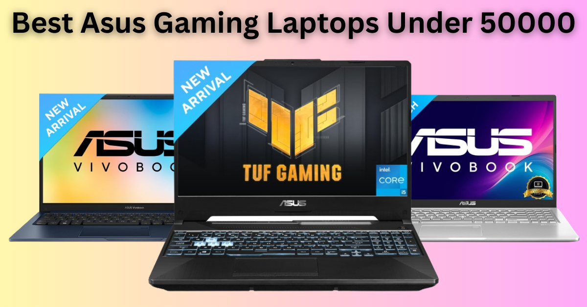 Best Asus Gaming Laptops Under 50000