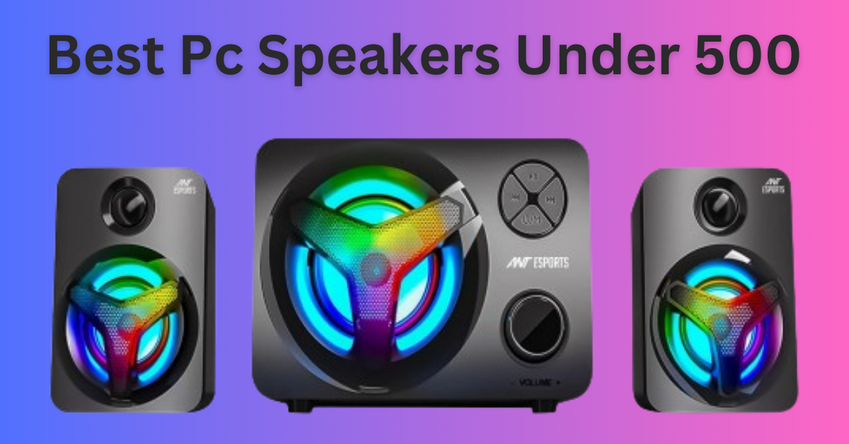 Best Pc Speakers Under 500